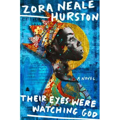 Their Eyes Were Watching God : A Novel
