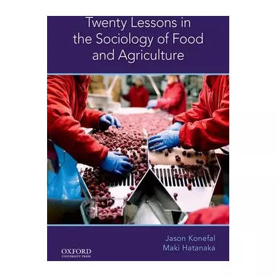 Twenty Lessons in the Sociology of Food and Agriculture