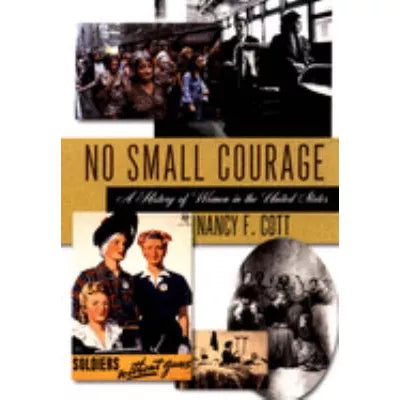 No Small Courage: History of Women in U S