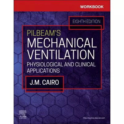 Workbook for Pilbeam's Mechanical Ventilation: Physiological &amp; Clinical Applications