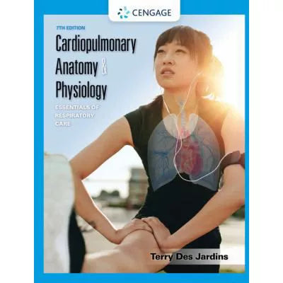 Cardiopulmonary Anatomy &amp; Physiology : Essentials of Respiratory Care