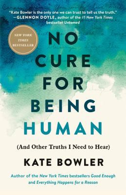 NO CURE FOR BEING HUMAN