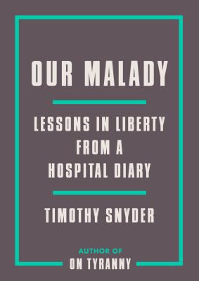 OUR MALADY