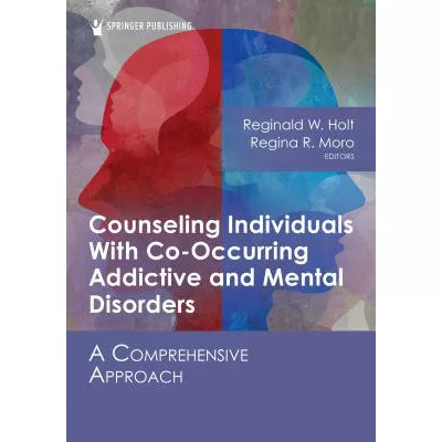 Counseling Individuals With Co-Occurring Addictive and Mental Disorders