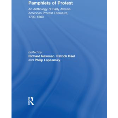 Pamphlets of Protest : An Anthology of Early African-American Protest Literature, 1790-1860