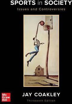 Sports in Society: Issues &amp; Controversies (RRMCG)