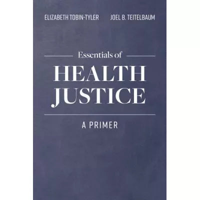 Essentials of Health Justice: A Primer