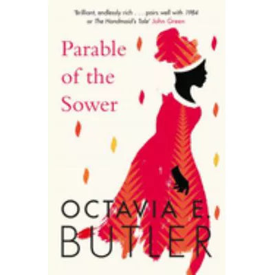 Parable of the Sower: A powerful tale of a dark &amp; dystopian future