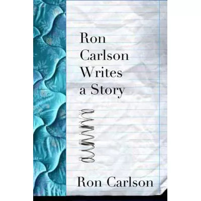 Ron Carlson Writes a Story