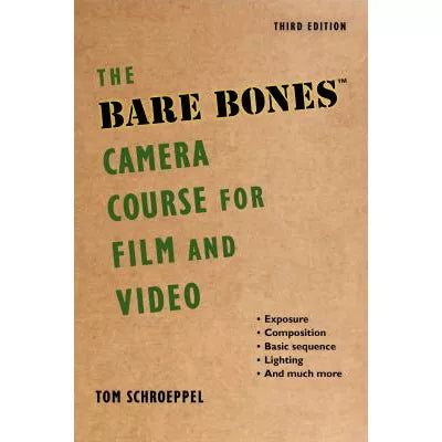 Bare Bones Camera Course for Film &amp; Video